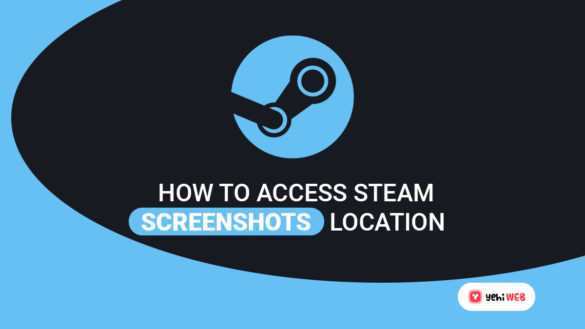 How to Access Steam Screenshots Location yehiweb