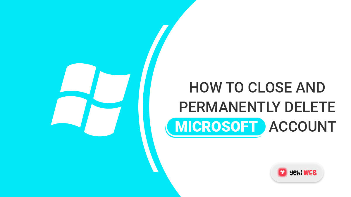 How to Close and Permanently Delete Microsoft Account