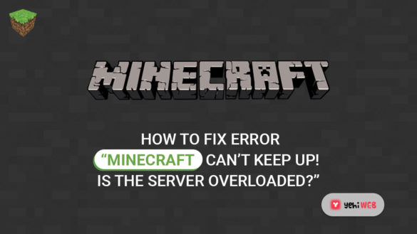 How to Fix Error Minecraft Can’t Keep Up! Is the Server Overloaded yehiweb