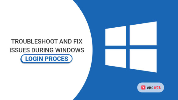 Troubleshoot and Fix issues During the Windows Login Process yehiweb