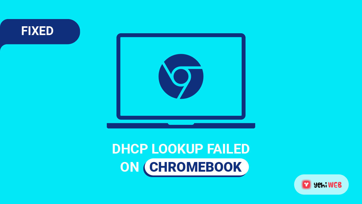 Fix: DHCP Lookup Failed on Chromebook