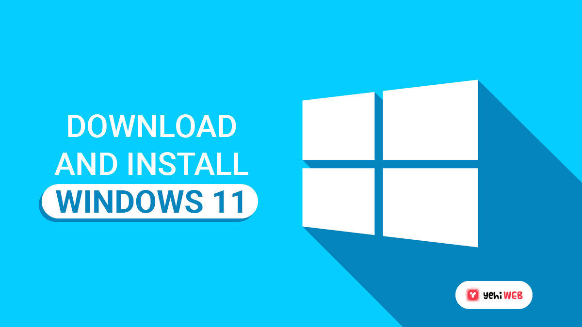 How to Download And Install Windows 11 [A-Z Guide]