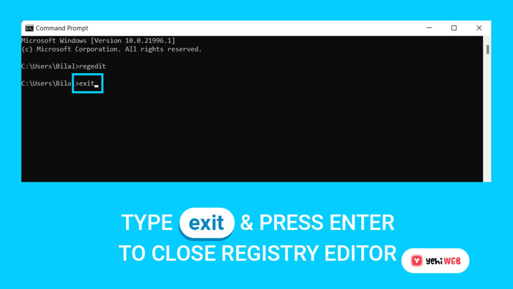 type exit and press enter to close the registry editor yehiweb