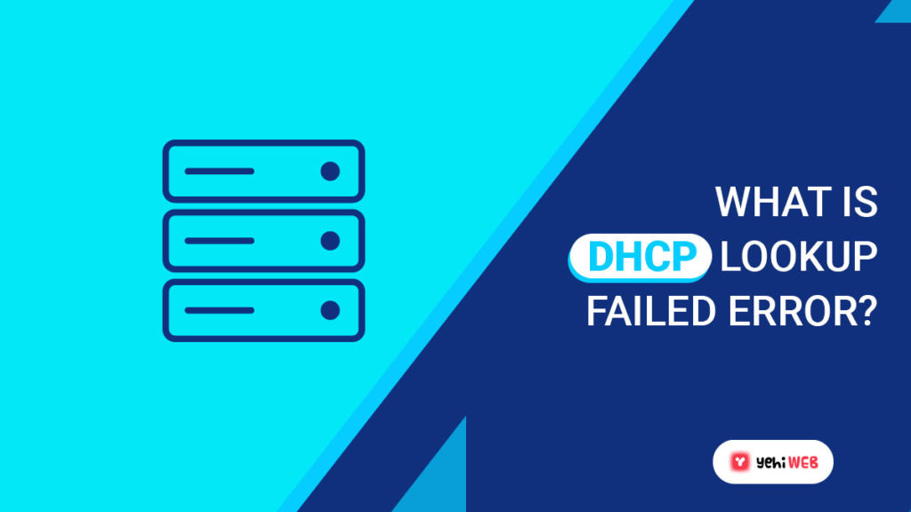 what is dhcp lookup failed error yehiweb