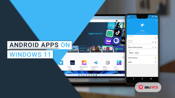 Android Apps on Windows 11 How to Get Them yehiweb