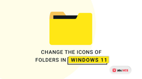 How to Change the Icons of Folders in Windows 11 yehiweb