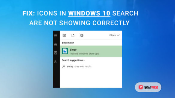 Fix Icons in Windows 10 Search are not showing correctly yehiweb