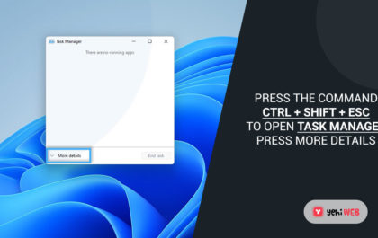 pre the command ctrl shift esc to open task manager press more details yehiweb