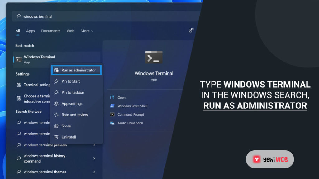 type windows terminal in the windows search and run as administrator yehiweb