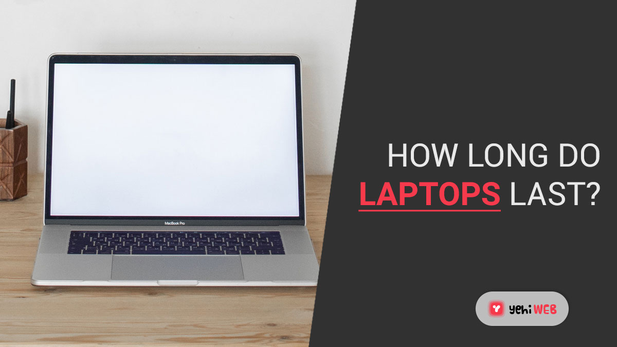 How Long Do Laptops Last?